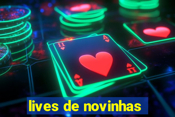 lives de novinhas